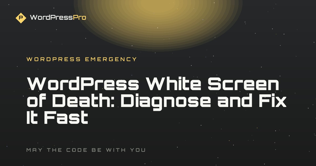 WordPress White Screen of Death: Diagnose and Fix It Fast